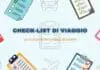 Check-list di viaggio: Le 10 cose da fare prima di partire Check-list di viaggio